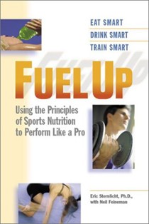 Fuel Up: Using The Principles of Sports Nutrition To Perform Like A Pro
