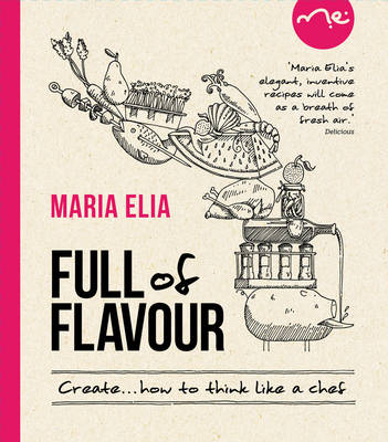 Full of Flavour: 120 Versatile Recipes for the Imaginative Cook