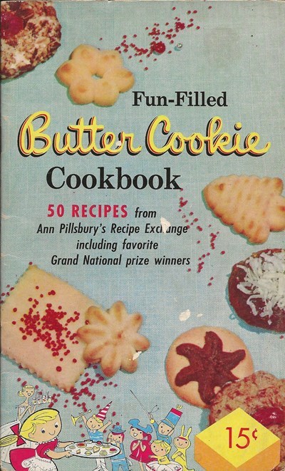 Fun-Filled Butter Cookie Cookbook: 50 Recipes from Ann Pillsbury's Recipe Exchange Including Favorite Grand National Prize Winners