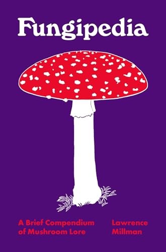 Fungipedia: A Brief Compendium of Mushroom Lore (Pedia Books, 2)