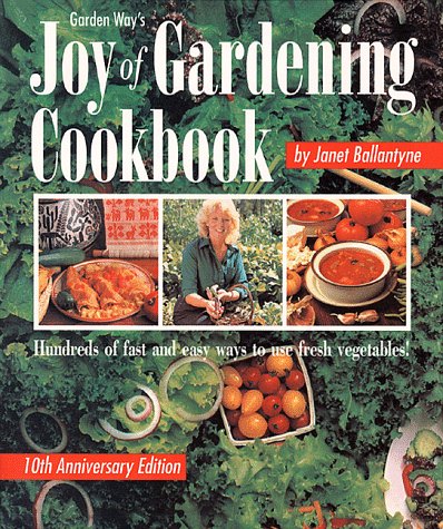 Garden Way's Joy of Gardening Cookbook, 10th Anniversary Edition