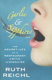 Garlic and Sapphires: The Secret Life of a Restaurant Critic in Disguise