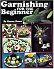 Garnishing for the Beginner : (Packaged with Tools)