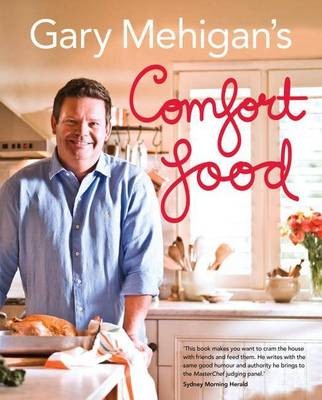 Gary Mehigan's Comfort Food