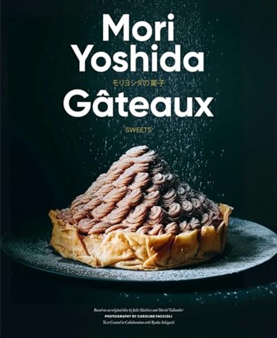 Gâteaux Sweets: Modern French Pastry