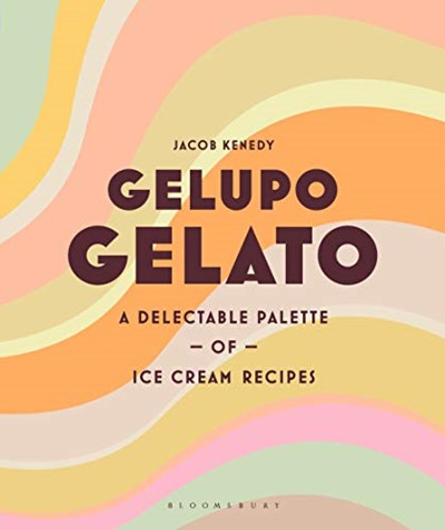 Gelupo Gelato: A Delectable Palette of  Ice Cream Recipes