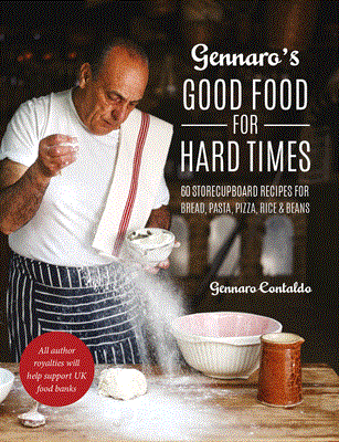 Gennaro's Good Food for Hard Times: 60 Storecupboard Recipes for Bread, Pasta, Pizza, Rice and Beans