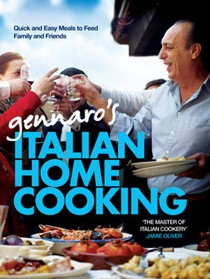 Gennaro's Italian Home Cooking: Quick and Easy Meals to Feed Family and Friends