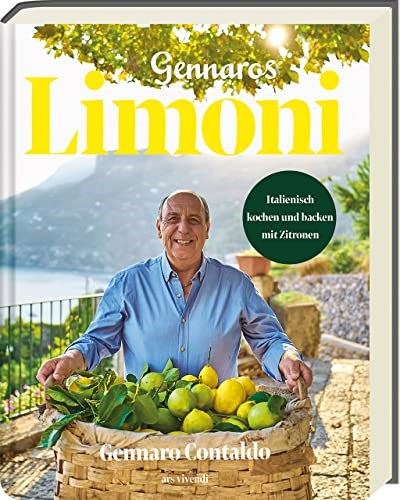 Gennaros Limoni: Italienisch kochen und backen mit Zitronen