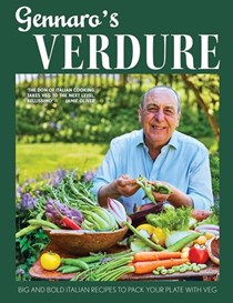 Gennaro’s Verdure: Big and Bold Italian Recipes to Pack your Plate with Veg 