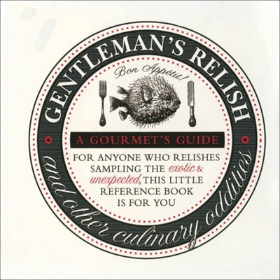 Gentleman's Relish: And Other Culinary Oddities (Gourmet's Guide)