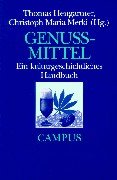 Genussmittel: Ein Kulturgeschichtliches Handbuch