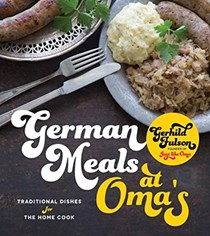 German Meals at Oma's: Traditional Dishes for the Home Cook