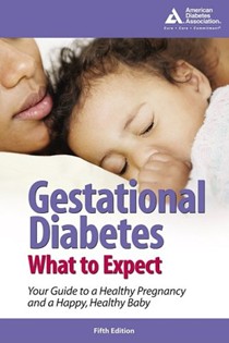 Gestational Diabetes, 5th Edition: What To Expect