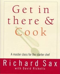 Get in There and Cook: A Master Class for the Starter Chef