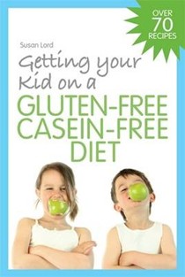 Getting Your Kid on a Gluten-free Casein-free Diet