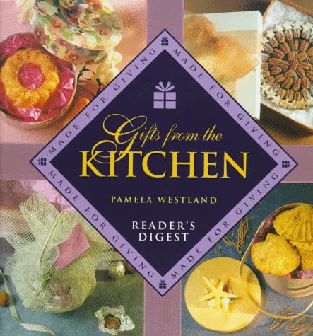 Gifts From The Kitchen: Made For Giving