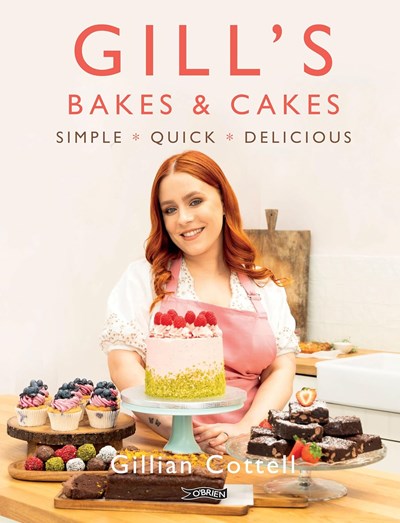 Gill's Bakes and Cakes: Simple * Quick * Delicious