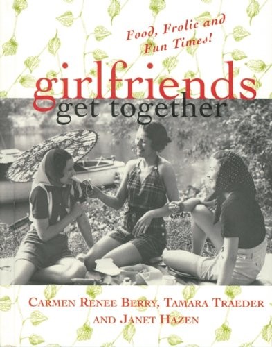 Girlfriends Get Together: Food, Frolic, and Fun Times