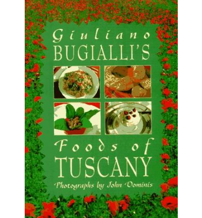 Giuliano Bugialli's Foods of Tuscany