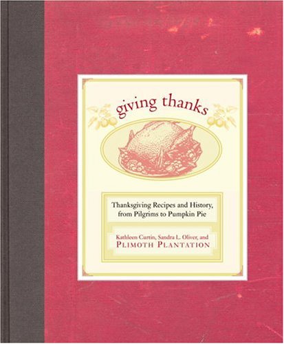 Giving Thanks: Thanksgiving Recipes And History, From Pilgrims To Pumpkin Pie