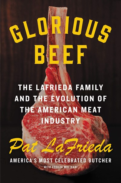 Glorious Beef: A Family of Meat Purveyors and the Evolution of an American Staple