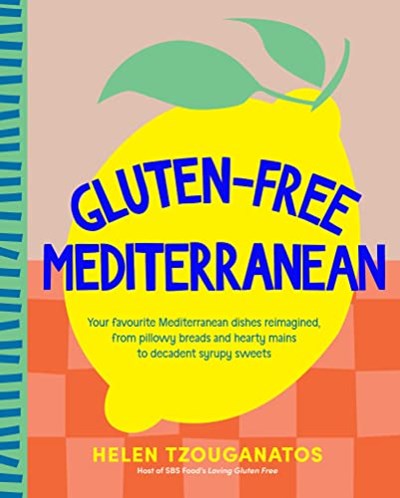 Gluten-free Mediterranean: Your favourite Mediterranean dishes reimagined, from pillowy breads and hearty mains to syrupy sweets