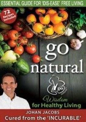 Go Natural: Essential Guide for Dis-Ease Free Living