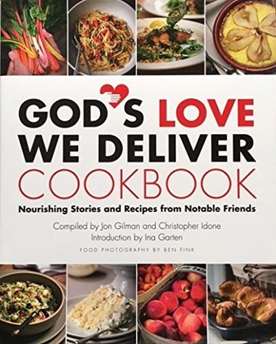 God's Love We Deliver Cookbook Nourishing Stories And Recipes From Notable Friends