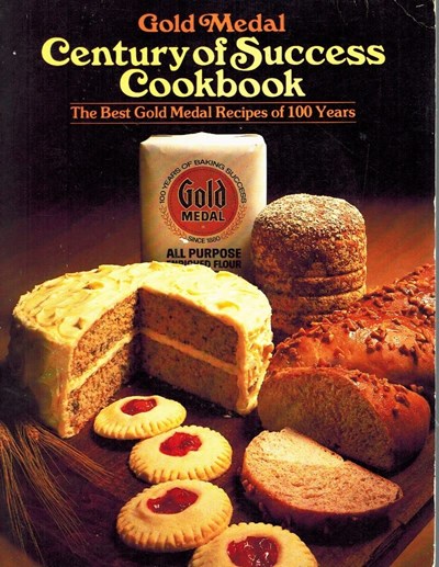 Gold Medal Century of Success Cookbook: The Best Gold Medal Recipes of 100 Years