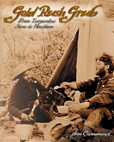 Gold Rush Grub: From Turpentine Stew to Hoochinoo
