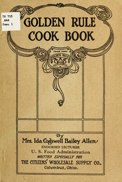 Golden Rule Cook Book: Menus for Every Day Suggestions for Entertaining Over Two Hundred Tested Recipes