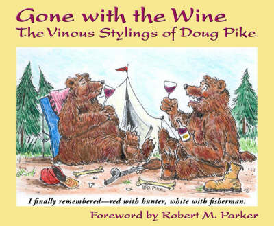 Gone with the Wine: The Vinous Stylings of Doug Pike