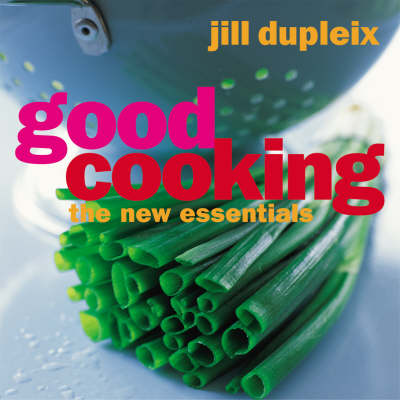 Good Cooking: The New Essentials