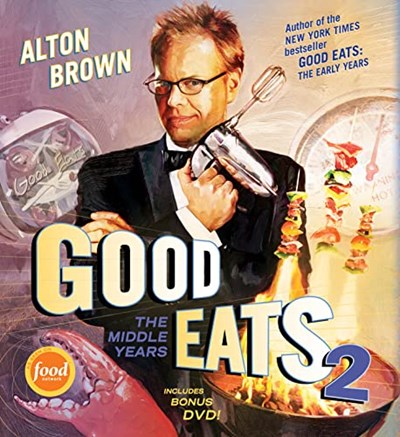 Good Eats 2 (Text-Only Edition): The Middle Years