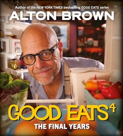 Good Eats 4 - The Final Years