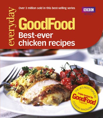 Good Food: 101 Best Ever Chicken Recipes