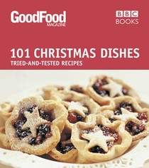 Good Food: 101 Christmas Dishes