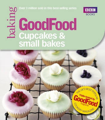 Good Food: 101 Cupcakes and Small Bakes