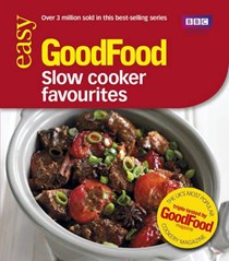 Good Food: 101 Slow Cooker Favourites: Triple-tested Recipes