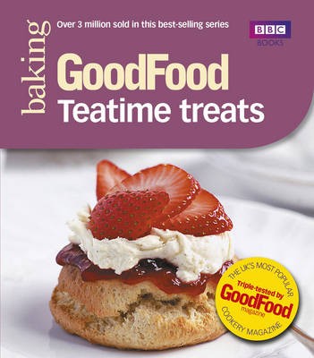 Good Food: 101 Teatime Treats