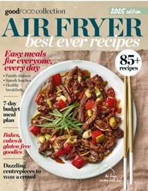 Good Food Collection Magazine – Air Fryer Best Ever Recipes