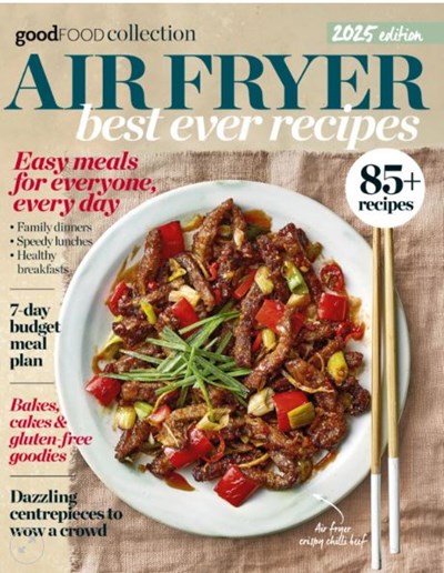 Good Food Collection Magazine – Air Fryer Best Ever Recipes