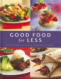 Good Food for Less: How to Make Delicious Meals on a Budget