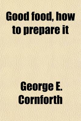 Good Food, How to Prepare it