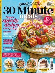 Good Food Magazine Special - 30-Minute Meals: Home Cooking Series