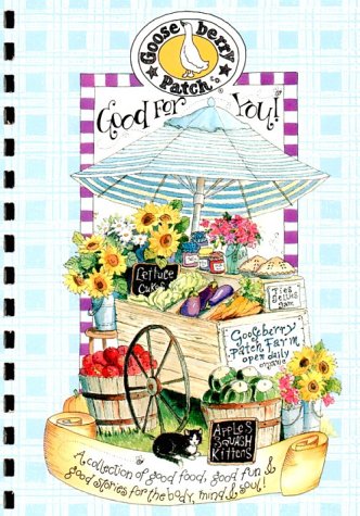 Good for You!: A Collection of Good Food, Good Fun, & Good Stories for the Body, Mind, & Soul!