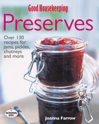 Good Housekeeping Complete Book of Preserves