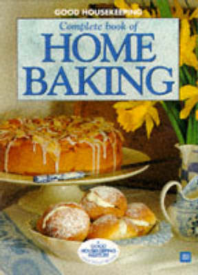Good Housekeeping Complete Book of Home Baking