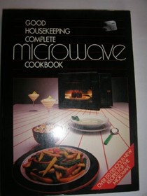 Good Housekeeping Complete Microwave Cookbook